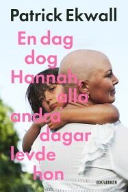 Bild på En dag dog Hannah, alla andra dagar levde hon