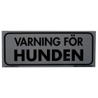 Skylt Varning för hunden 200x80 mm